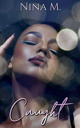 Book Spotlight - Caught (Melbourne Girls Book 1), by Nina M.