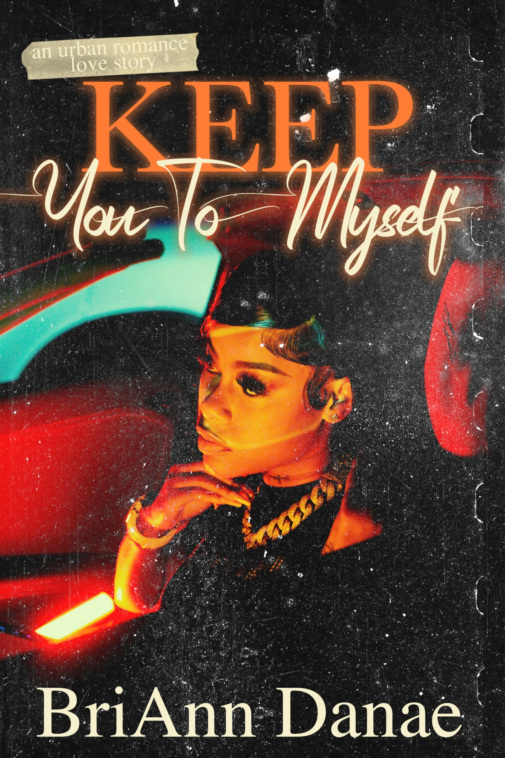 New Release Spotlight - Keep You To Myself, by BriAnn Danae