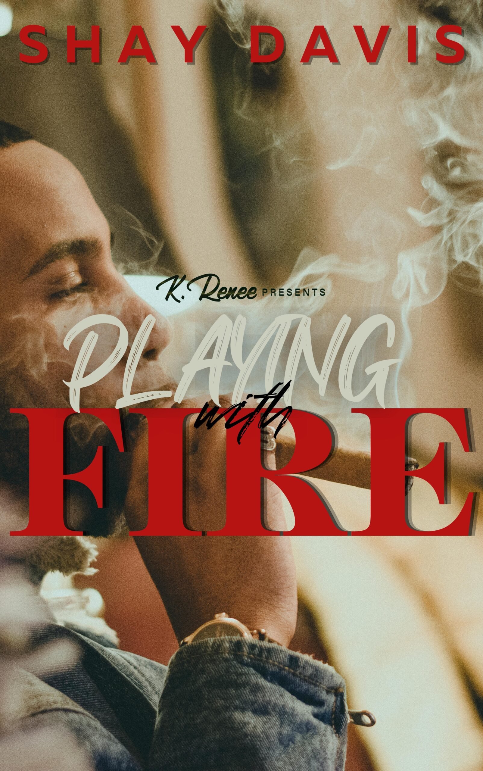 New Release Spotlight - Playing With Fire, by Shay Davis