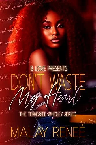 New Release Spotlight - Don’t Waste My Heart, by Malay Reneé
