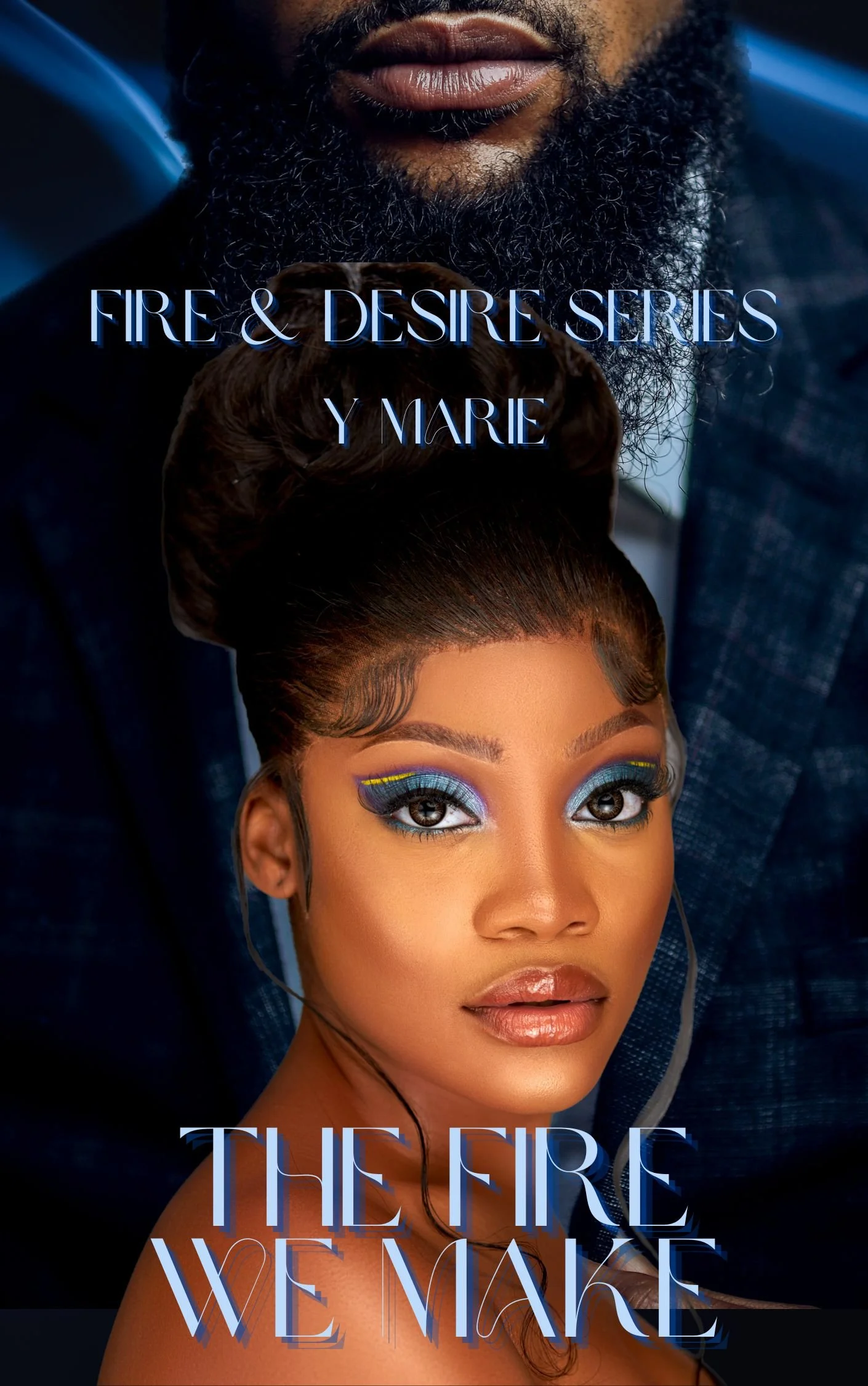 Pre-Order Spotlight - The Fire We Make (Fire & Desire Series Book 1), by Y Marie