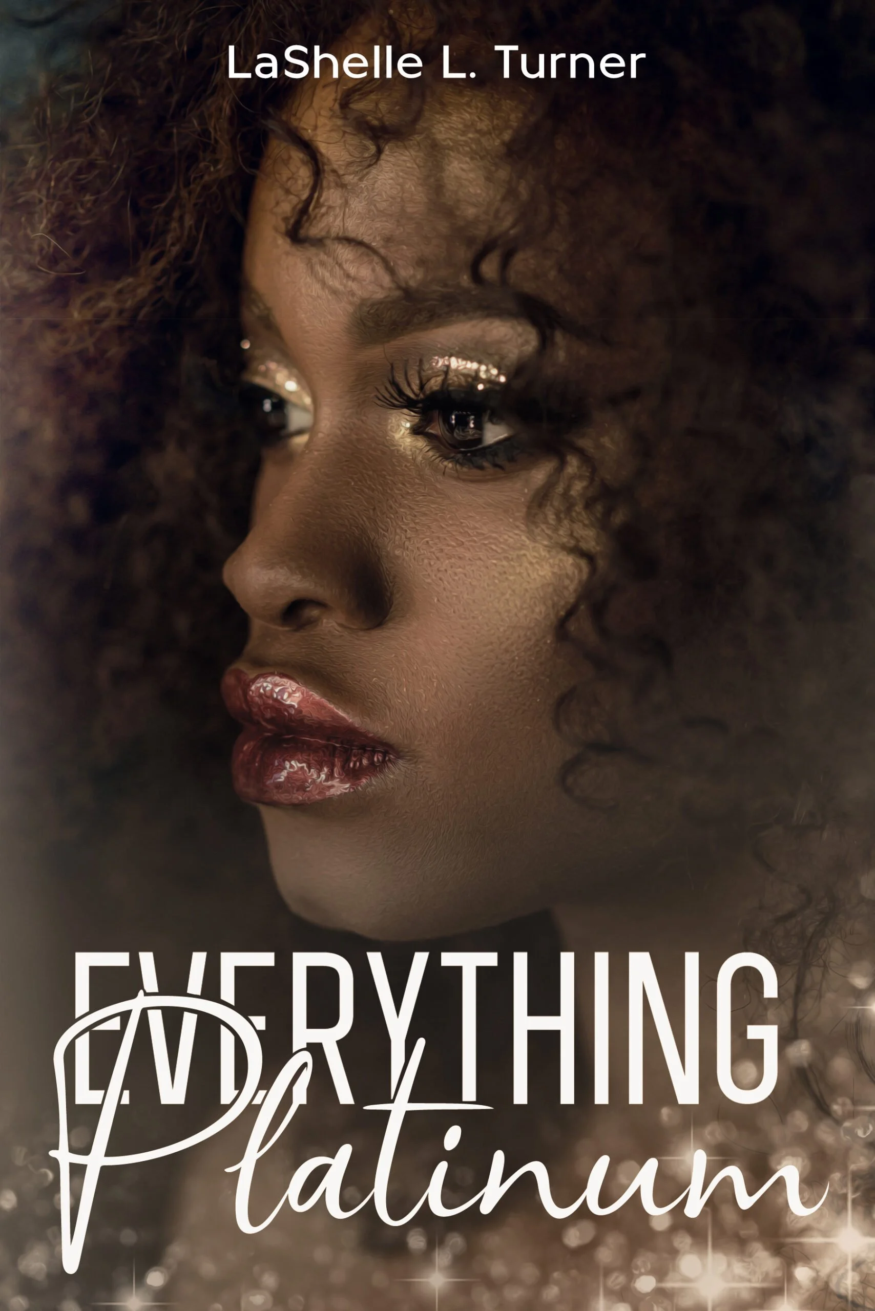 Book Spotlight - Everything Platinum: Everything Series Book 3, by LaShelle L. Turner