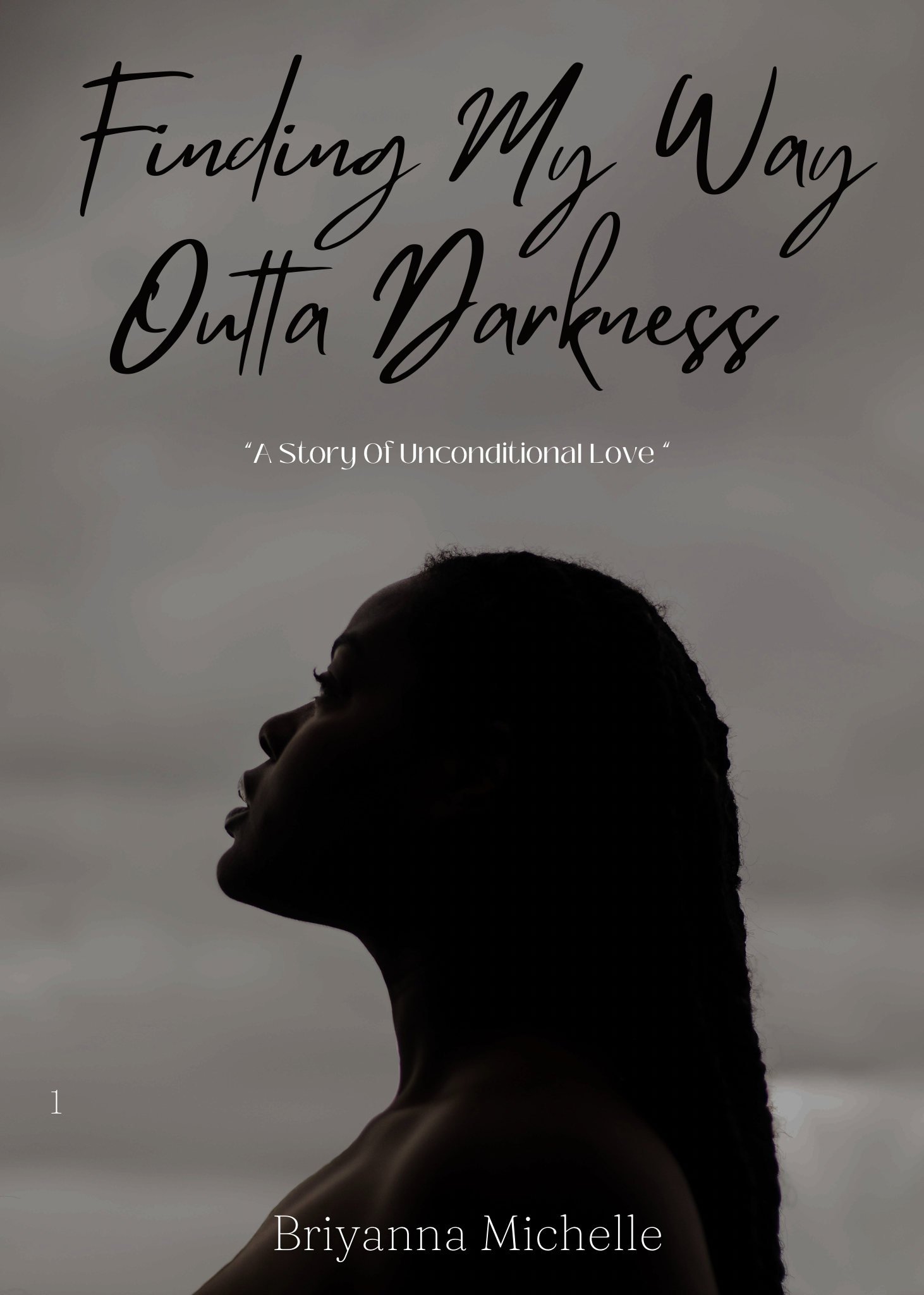 New Release Spotlight - Finding My Way Outta Darkness : A Story Of Unconditional Love, by Briyanna Michelle
