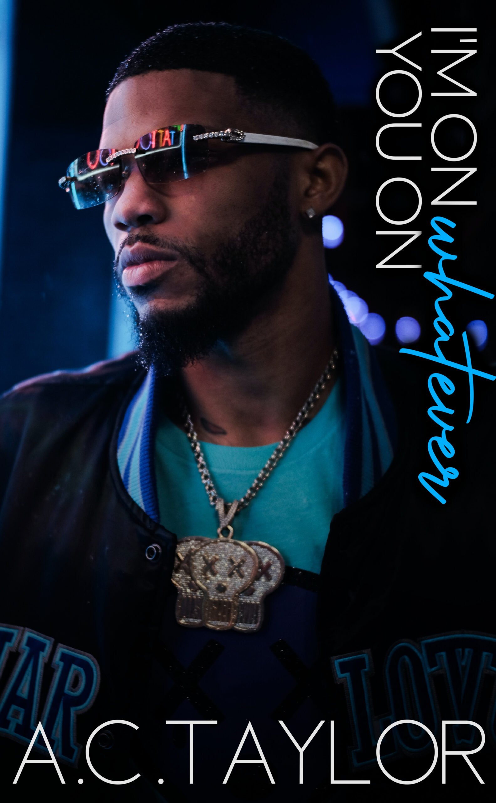 New Release Spotlight - I'm On Whatever You On, by A.C. Taylor