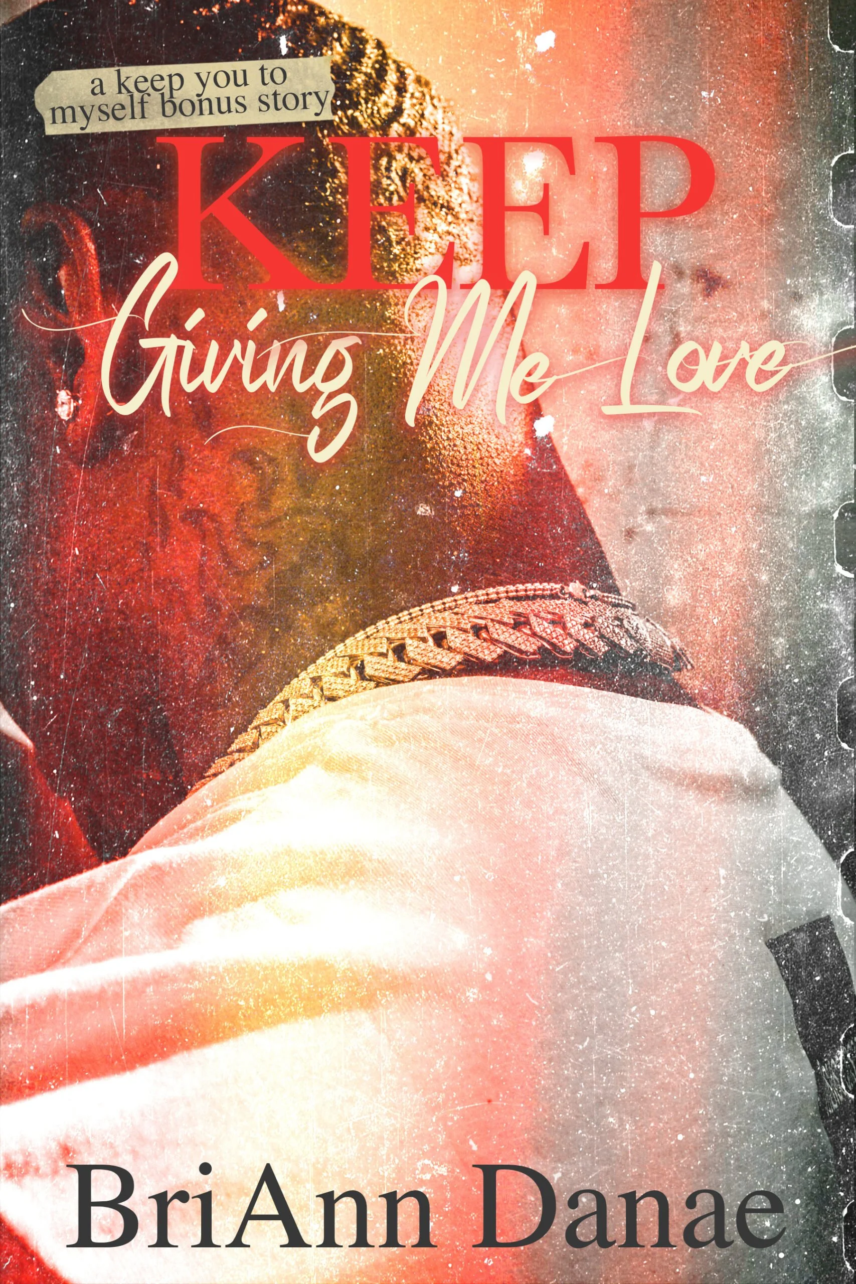 New Release Spotlight - Keep Giving Me Love (Unorthodox Love Book 2), by BriAnn Danae