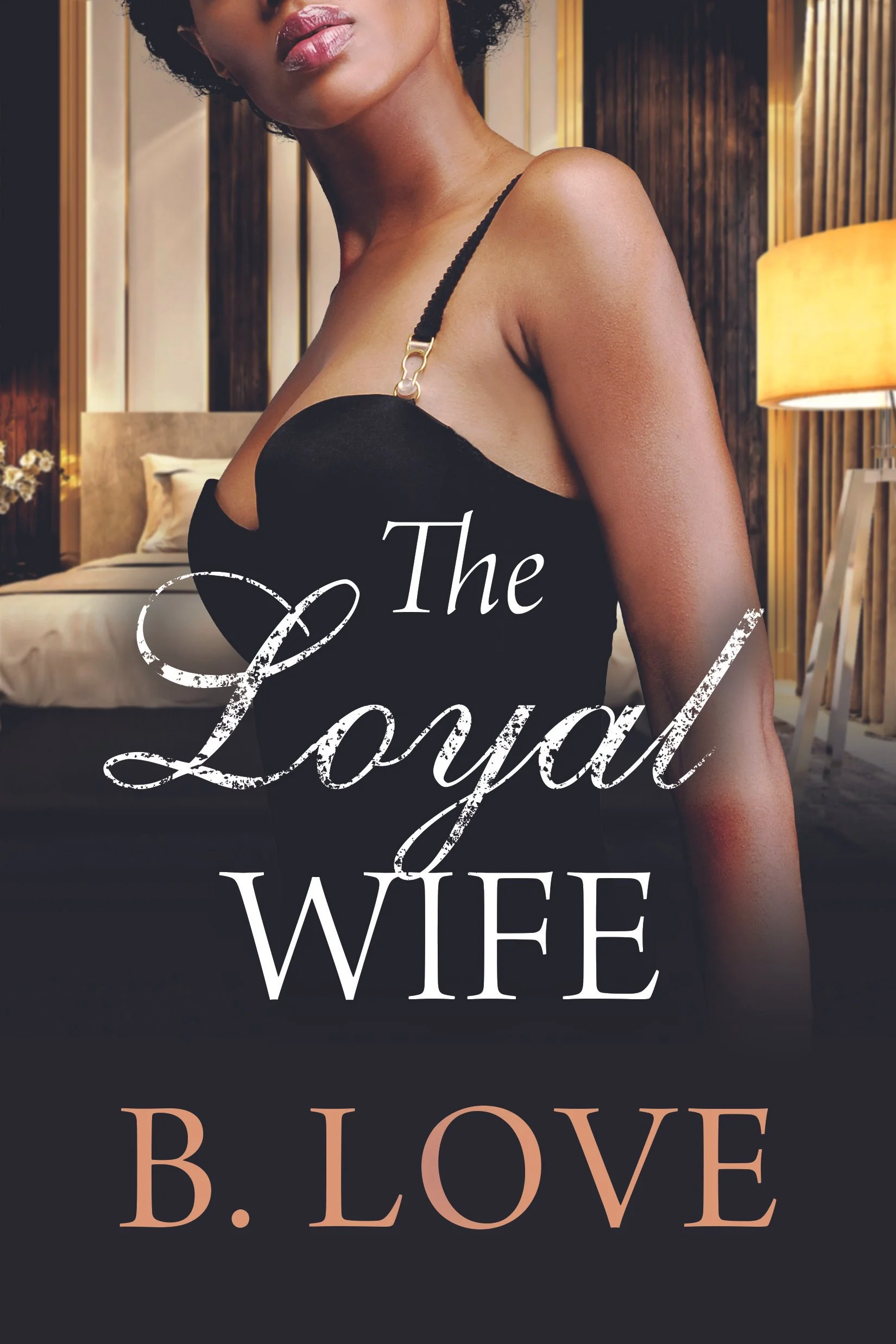 Pre-Order Spotlight - The Loyal Wife, by B. Love