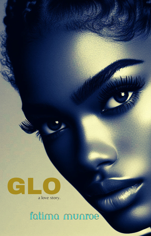 New Release Spotlight - GLO - A Love Story, by Fatima Munroe