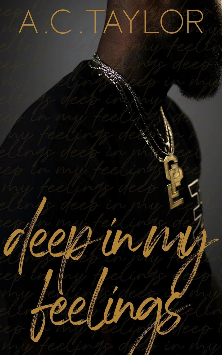 New Release Spotlight - Deep In My Feelings, by A.C. Taylor