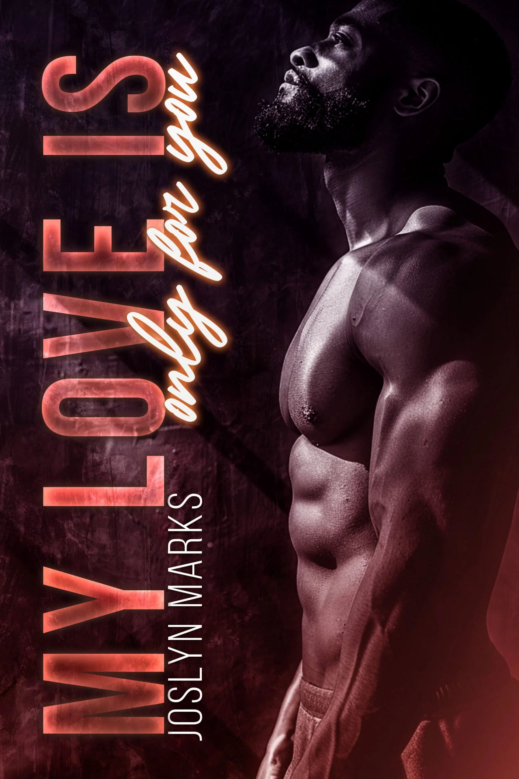 New Release Spotlight - My Love Is Only For You, by Joslyn Marks