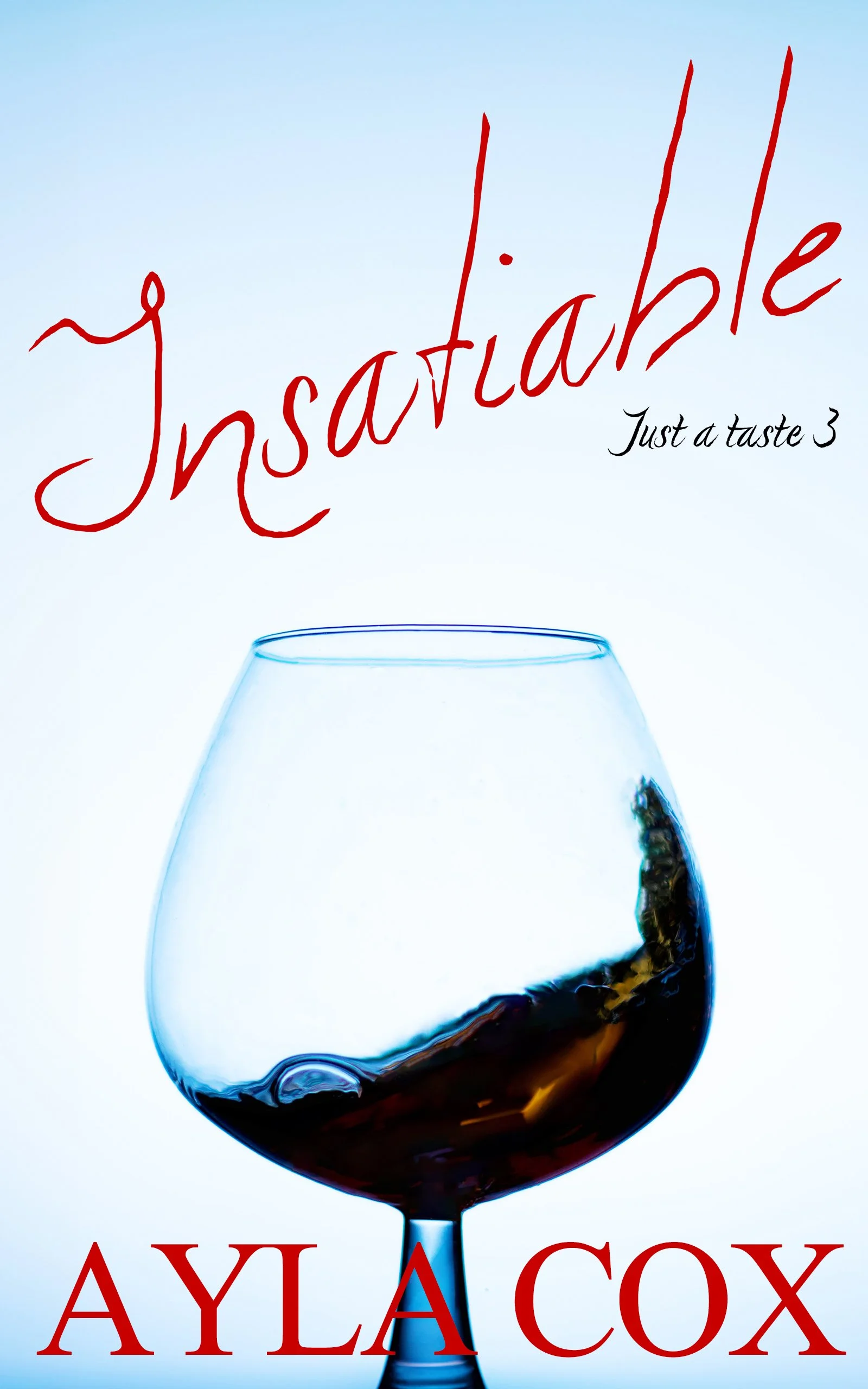 Pre-Order Spotlight - Insatiable: A Best Friends to Lovers Spicy Romance (Just a Taste Book 3), by Ayla Cox
