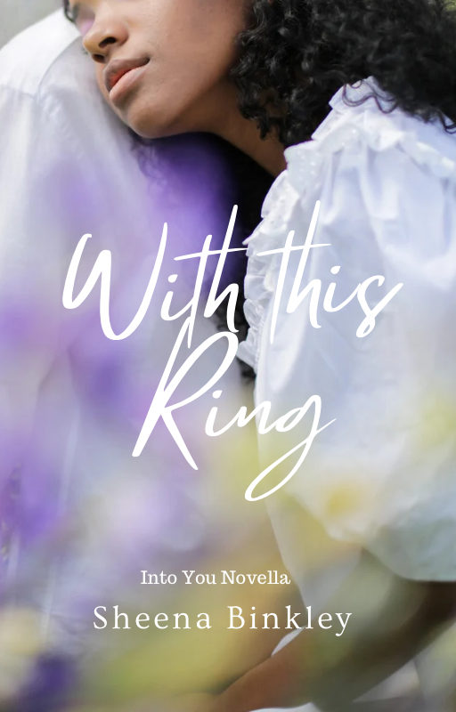 New Release Spotlight - With This Ring (Into You Book 6), by Sheena Binkley