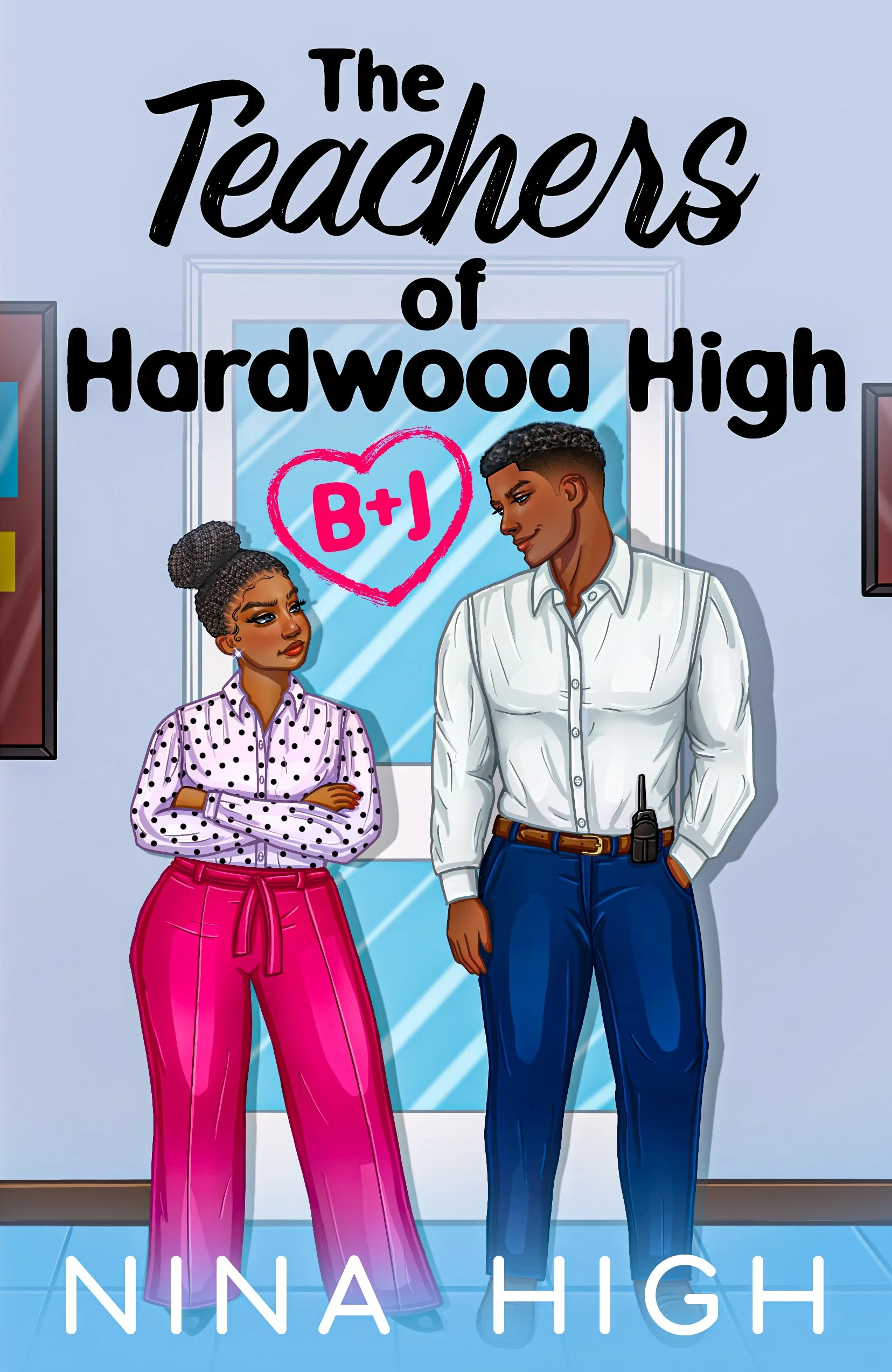 New Release Spotlight - B+J: The Teachers of Hardwood High, by Nina High