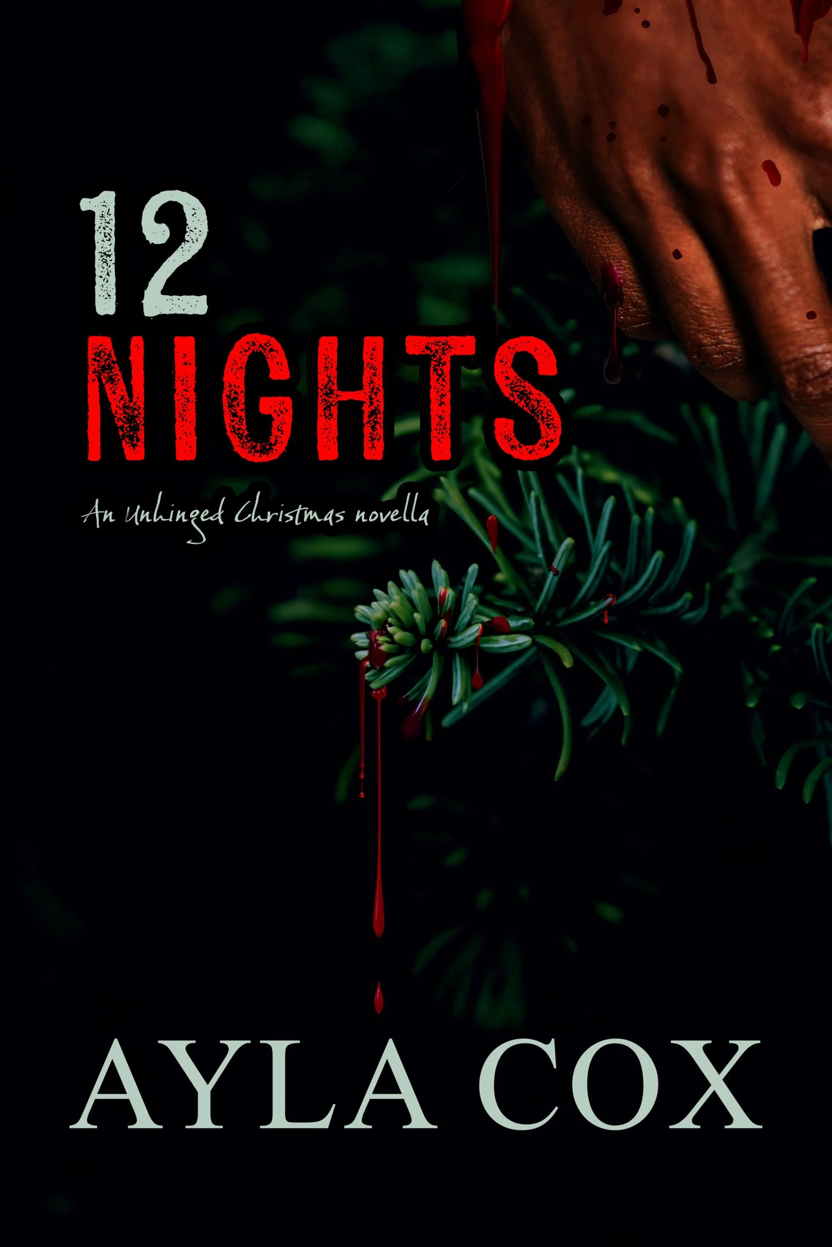 New Release Spotlight - 12 Nights: An Unhinged Christmas Novella, by Ayla Cox