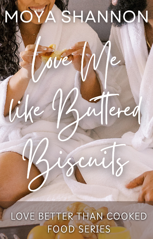 New Release Spotlight - Love Me Like Buttered Biscuits, by Moya Shannon