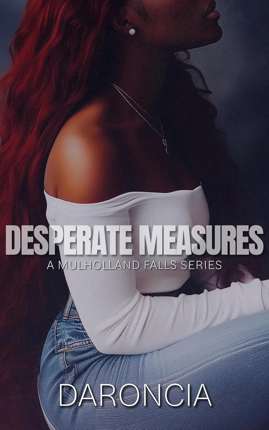 New Release Spotlight - Desperate Measures (A Mulholland Falls Series Book 2), by Daroncia