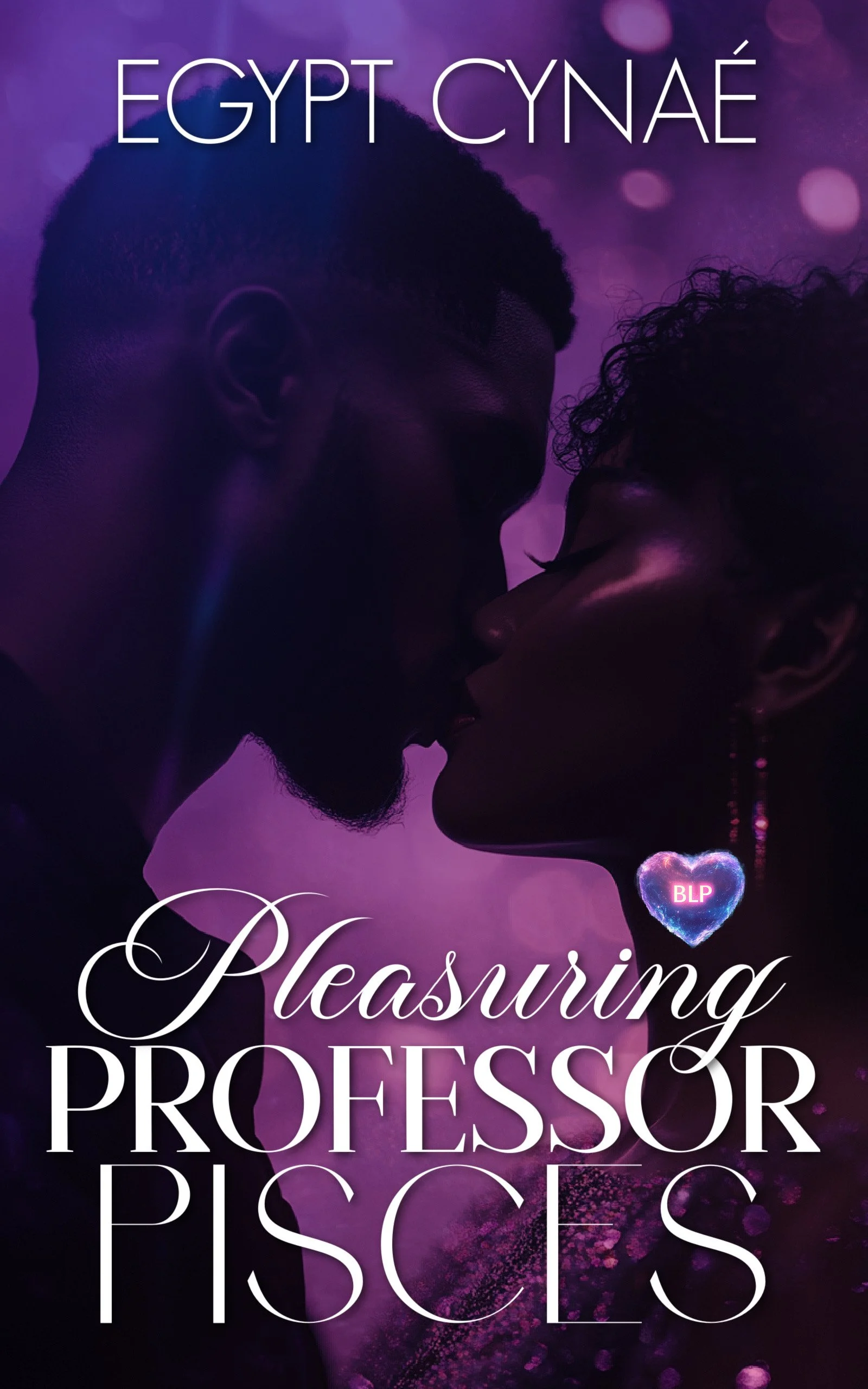 New Release Spotlight - Pleasuring Professor Pisces (BLP Signs of Love Book 9), by Egypt Cynaé