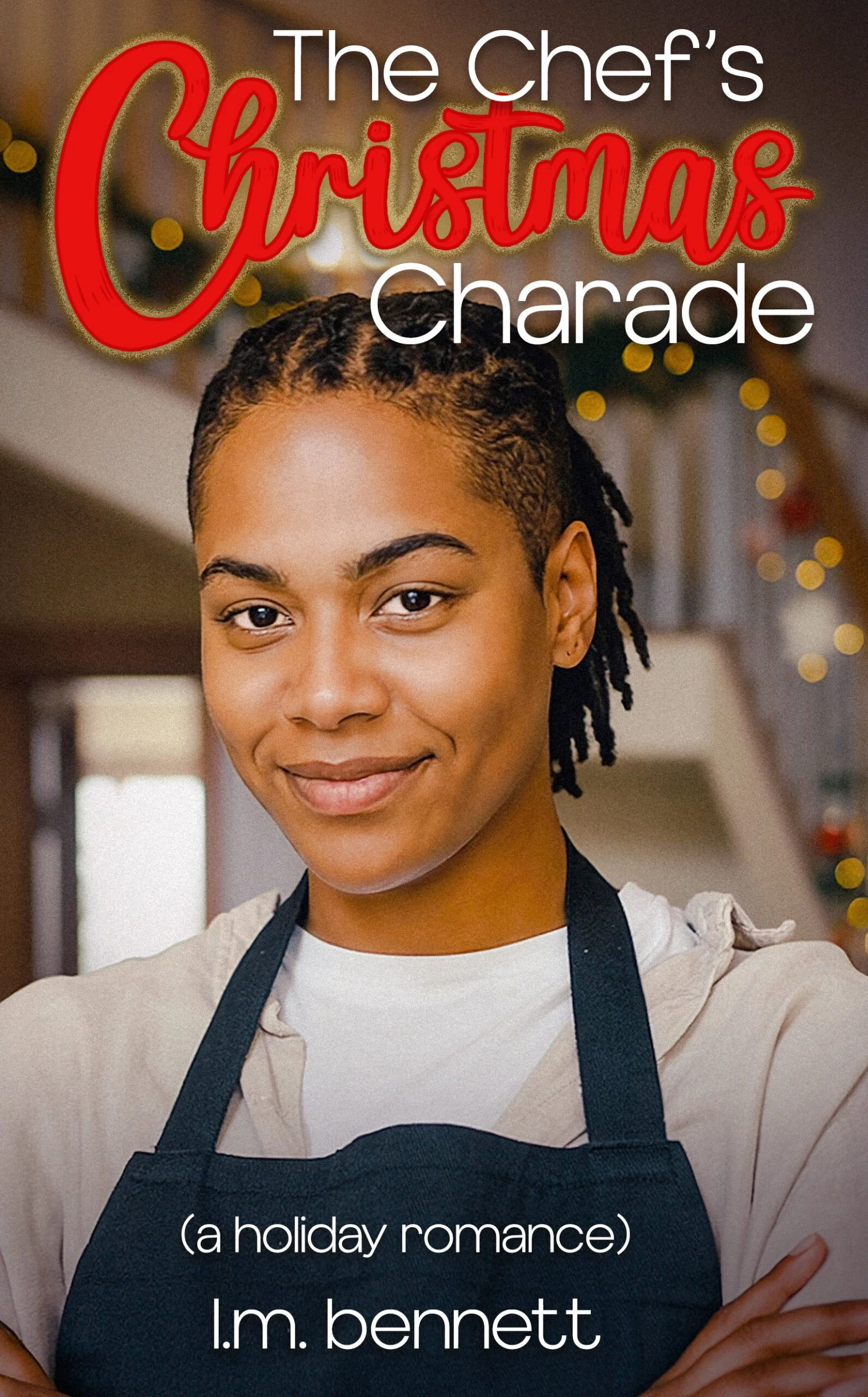 New Release Spotlight - The Chef's Christmas Charade: A Holiday Romance (Christmas Curveballs, #3), by L.M. Bennett