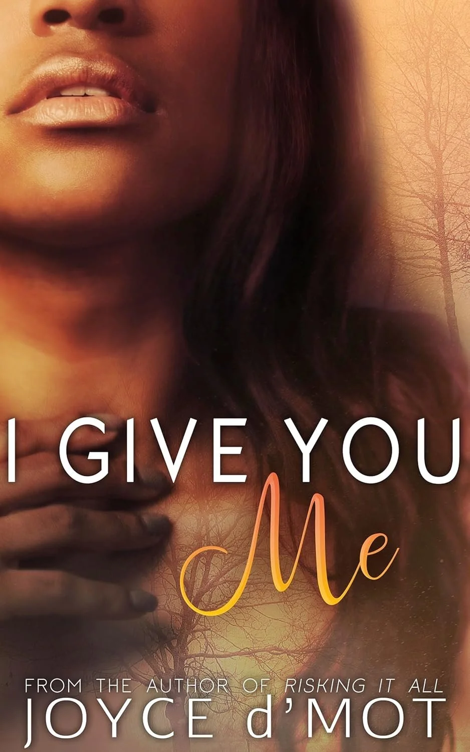 New Release Spotlight - I Give You Me, by Joyce D'Mot