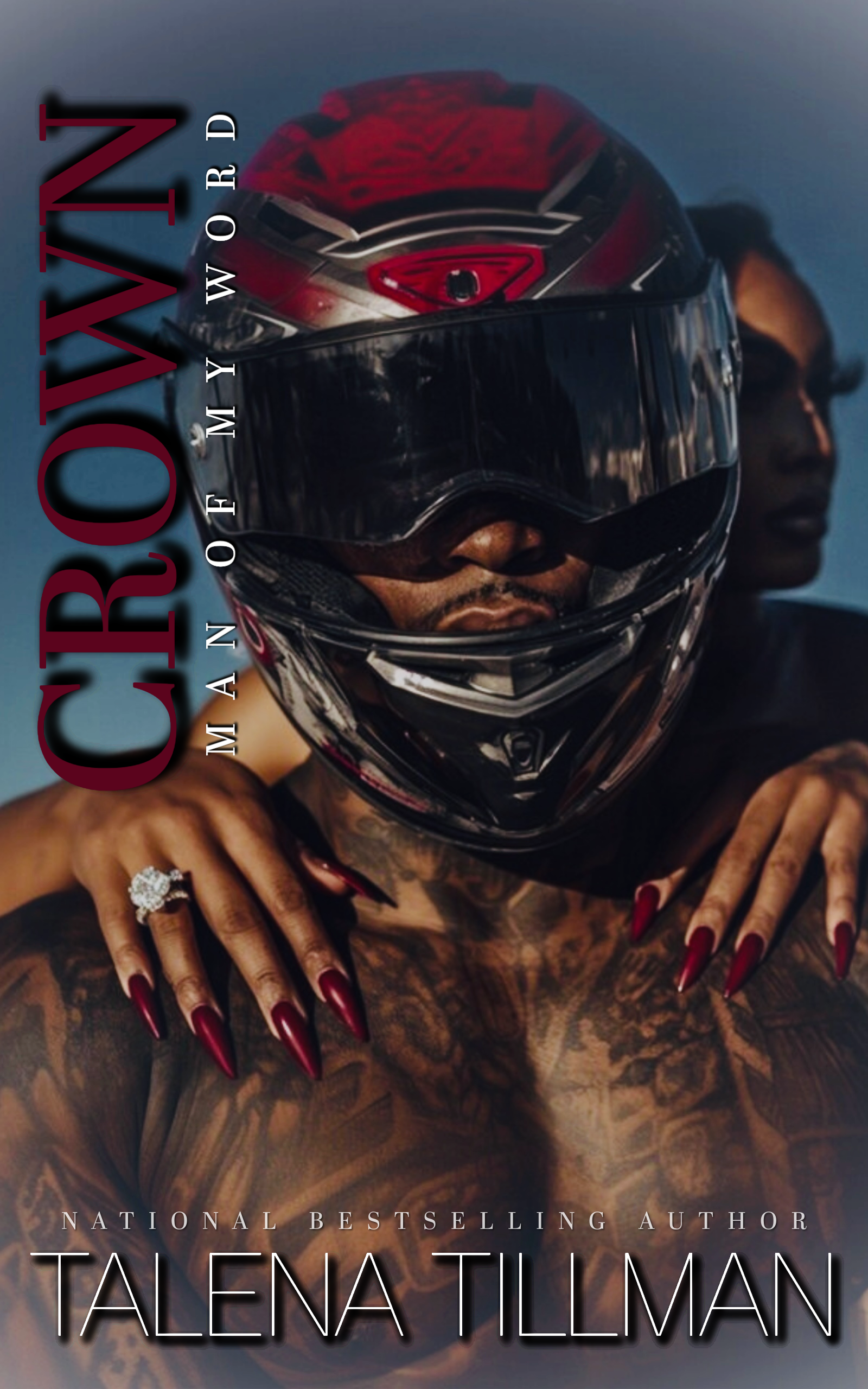 New Release Spotlight - Crown: Man Of My Word, by Talena Tillman