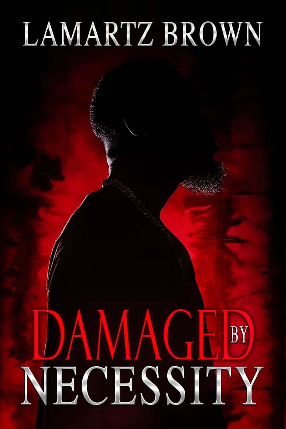 New Release Spotlight - Damaged By Necessity: A Stone Cold Love Story, by Lamartz Brown