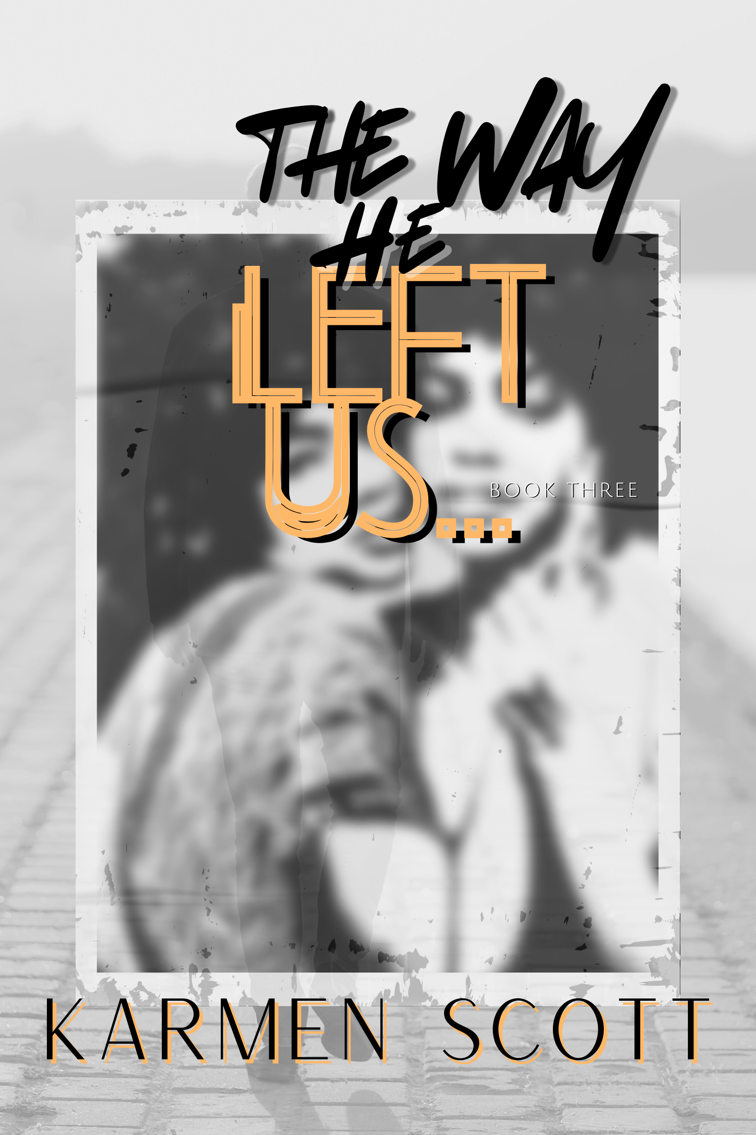 New Release Spotlight - The Way He Left Us... (The Way... Book 3), by Karmen Scott