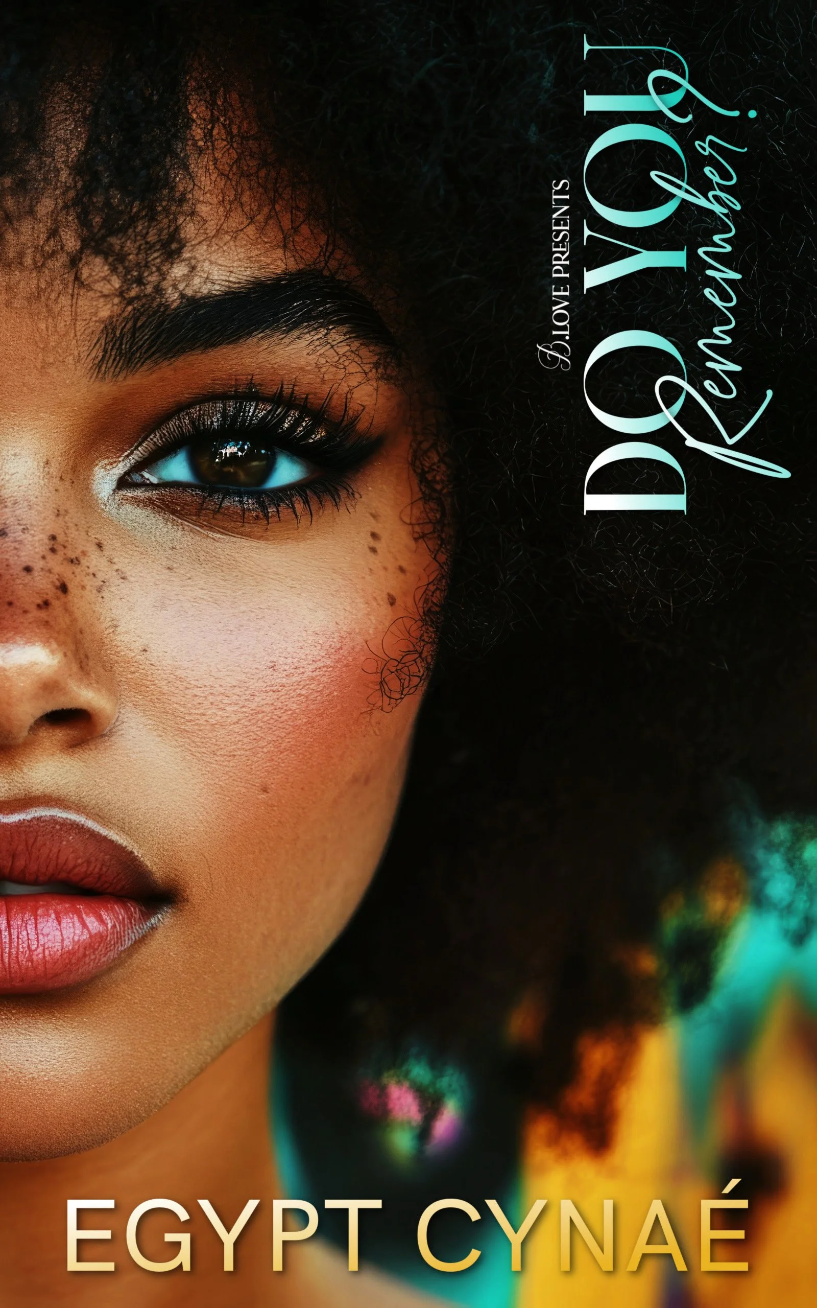 New Release Spotlight - Do You Remember?, by Egypt Cynaé