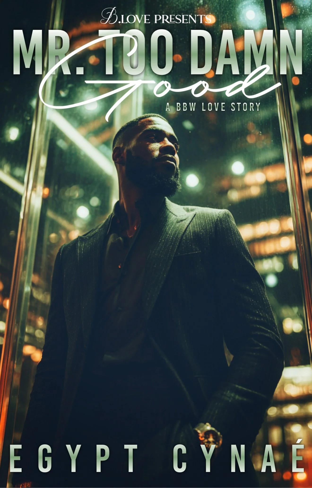 New Release Spotlight - Mr. Too Damn Good, by Egypt Cynaé