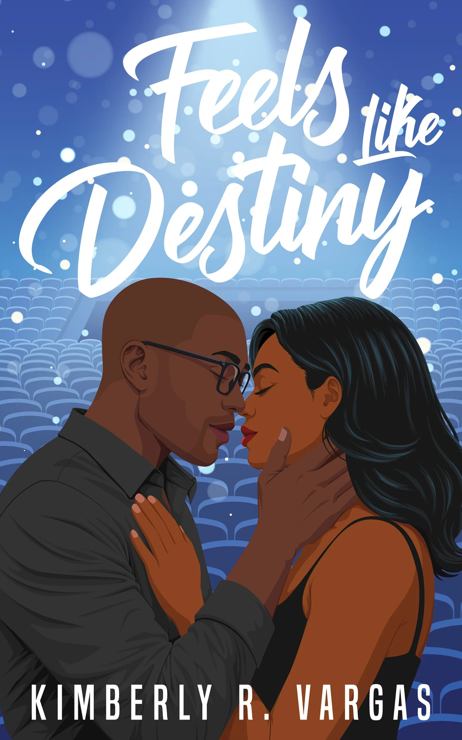 New Release Spotlight - Feels Like Destiny (Steal the Spotlight #2), by Kimberly R. Vargas