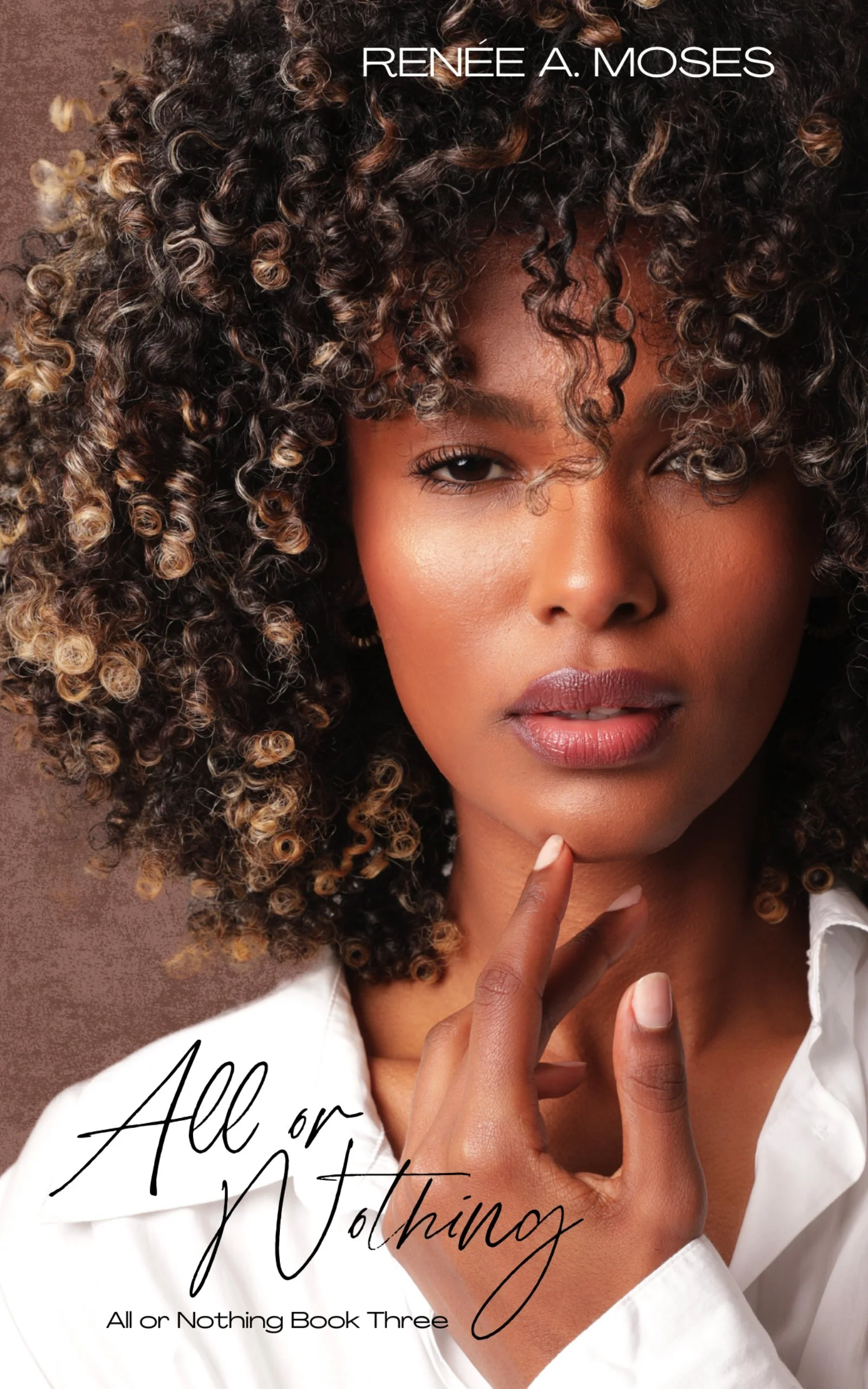 New Release Spotlight - All or Nothing, by Renée A. Moses