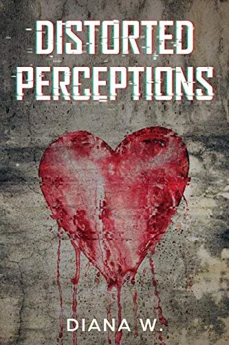 Review - Distorted Perceptions, by Diana W.