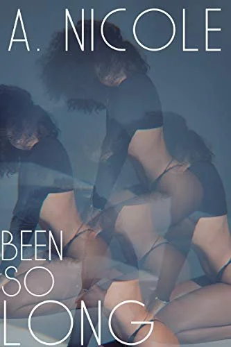Review - Been So Long, by A. Nicole