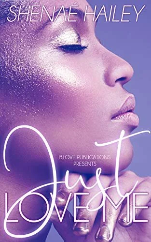 Review - Just Love Me, by Shenaé Hailey