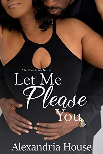 Review - Let Me Please You: A McClain Family Novella (McClain Brothers 4.5), by Alexandria House
