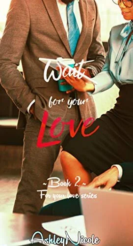 Review - Wait For Your Love, by AshleyNicole
