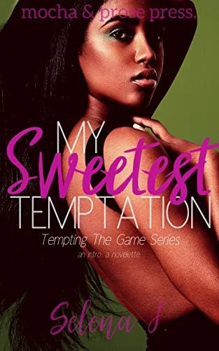 New Release Spotlight - My Sweetest Temptation (Tempting The Game Series Book 1), by Selena J.