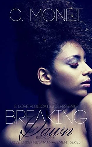 Review - Breaking Dawn (Love Under New Management Book 1), by C. Monet