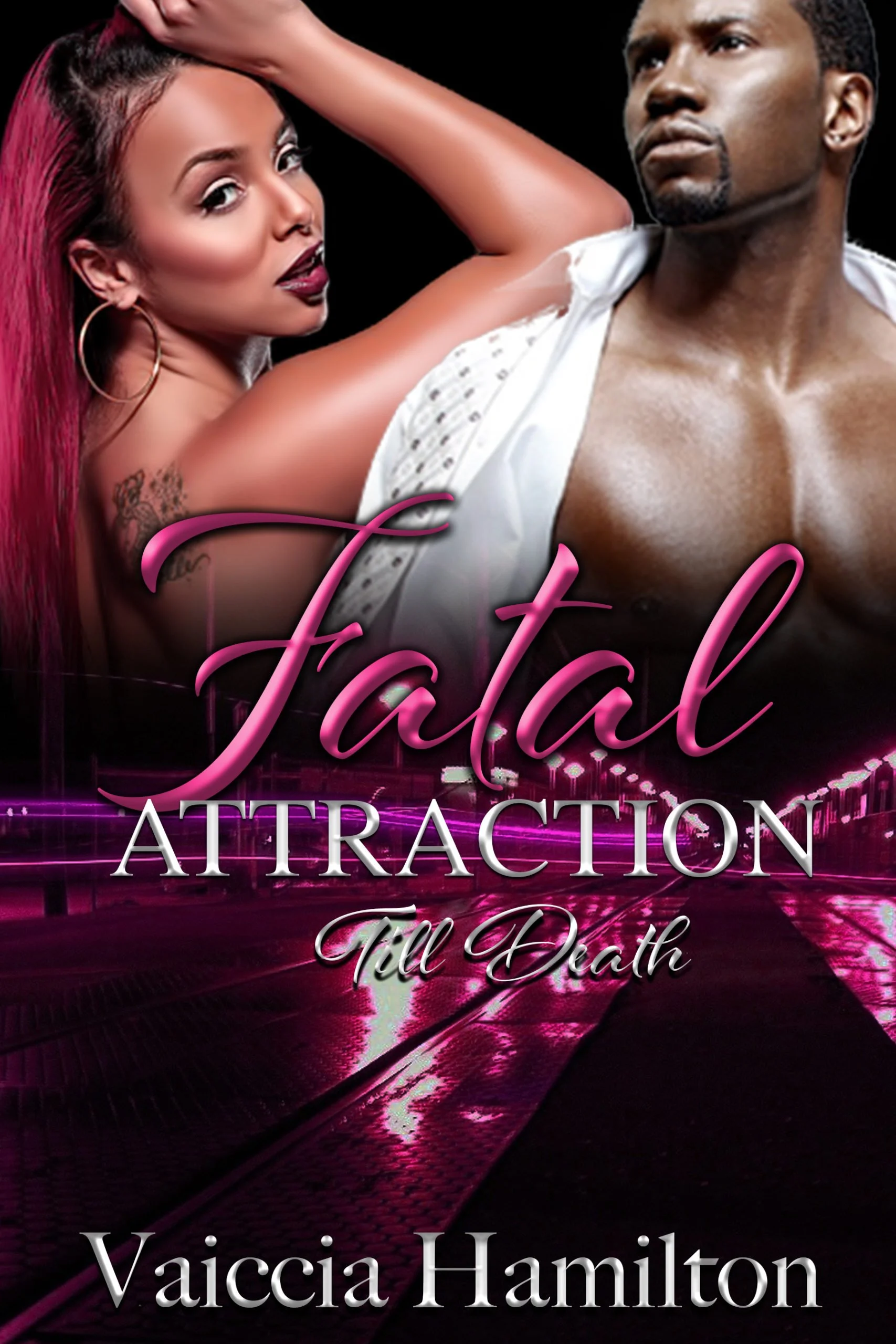 Book Spotlight - Fatal Attraction: Till Death, by Vaiccia Hamilton