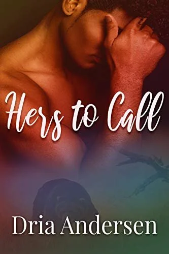 New Release Spotlight - Hers to Call, by Dria Andersen