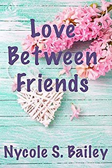 Review - Love Between Friends, by Nycole S. Bailey