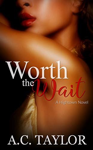 Review - Worth the Wait (Hightown Series Book 2), by A.C. Taylor