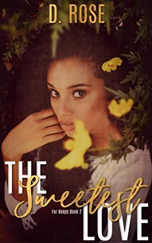New Release Spotlight - The Sweetest Love, by D. Rose
