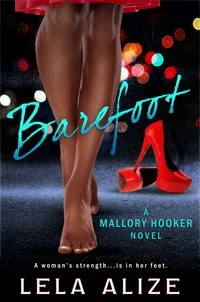 Book Spotlight - Barefoot (Mallory Hooker Series Book 2), by Lela Alize
