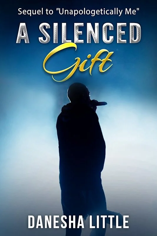New Release Spotlight - A Silenced Gift (Unapologetically Me Book 2), by Danesha Little