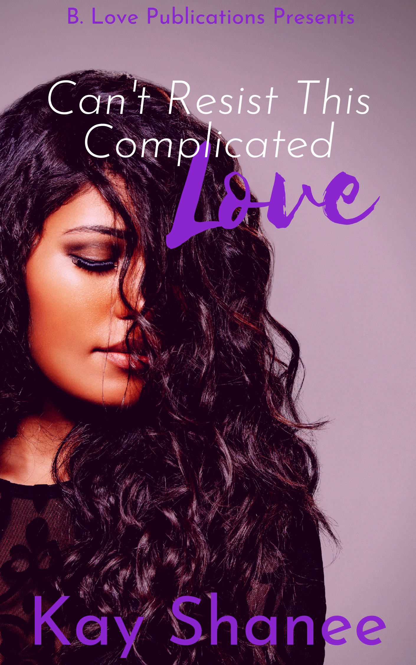 New Release Spotlight - Can't Resist This Complicated Love, by Kay Shanee