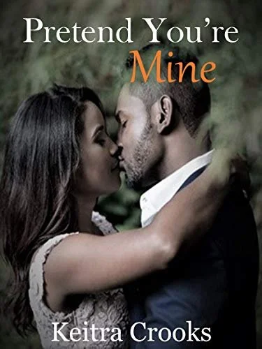 Review - Pretend You’re Mine, by Keitra Crooks