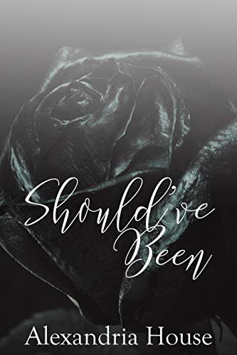 Review - Should’ve Been: A Short Story, by Alexandria House