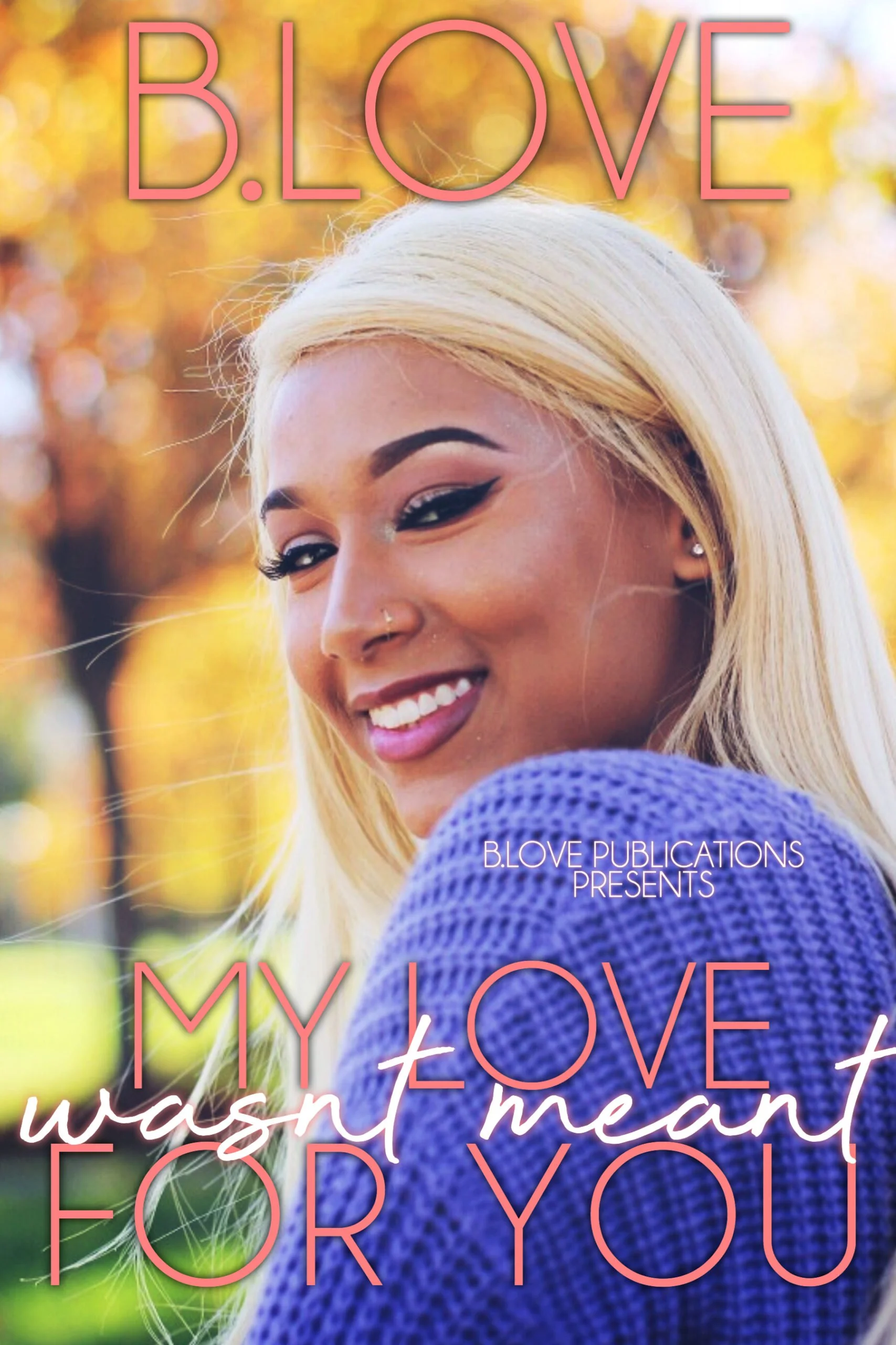 Book Spotlight & Review - My Love Wasn't Meant For You, by B. Love