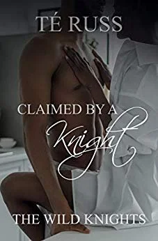 Review - Claimed by a Knight, by Te`Russ