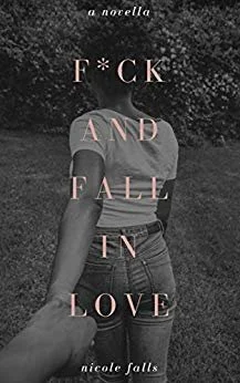 Review - f*ck and fall in love: a novella, by Nicole Falls