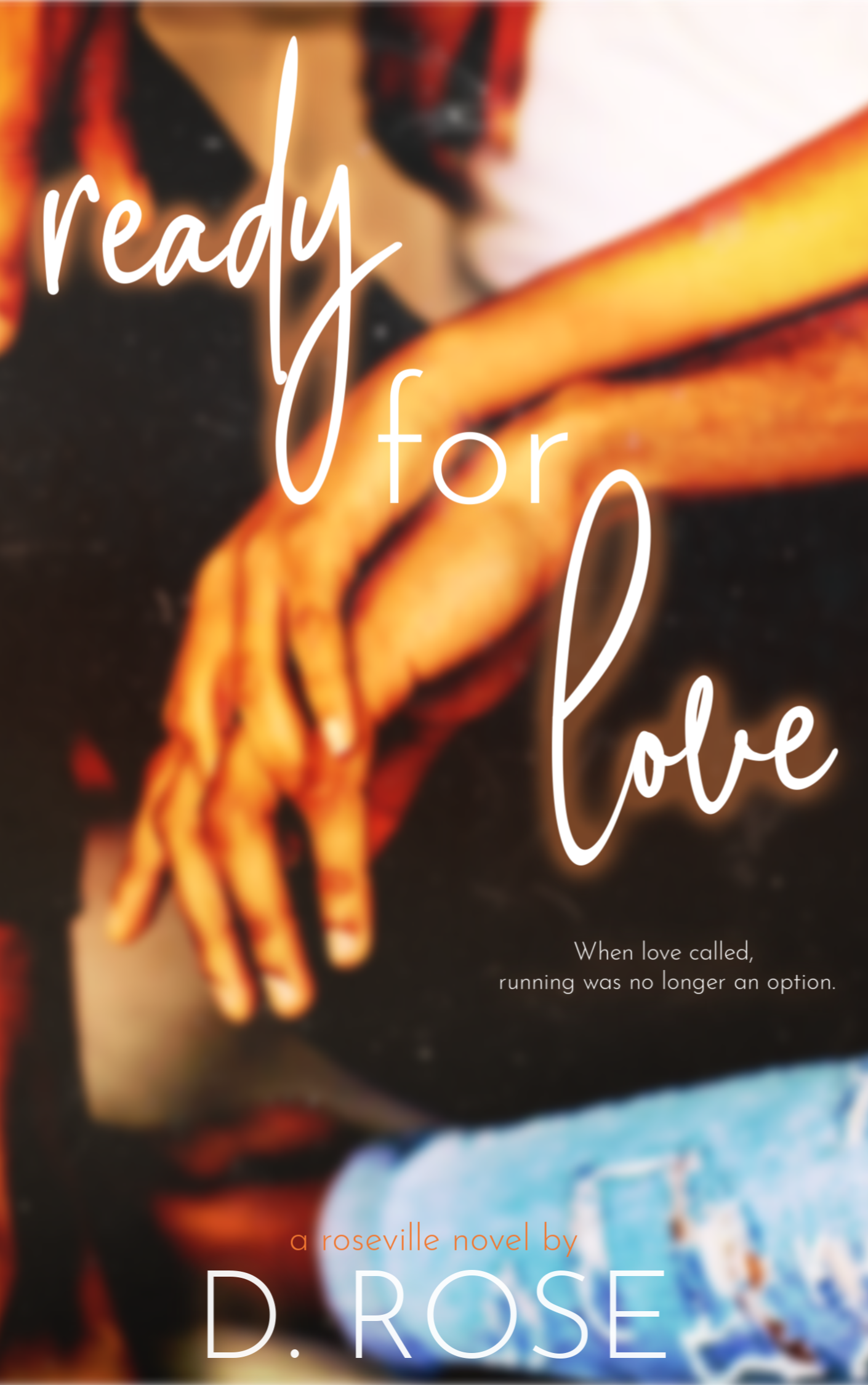 New Release Spotlight - Ready for Love, by D. Rose